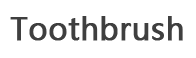 Toothbrush